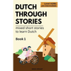 Dutch Through Stories - Mixed short stories to learn Dutch - Paperback