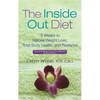 The Inside Out Diet: 4 Weeks to Natural Weight Loss, Total Body Health, and Radiance - Hardcover