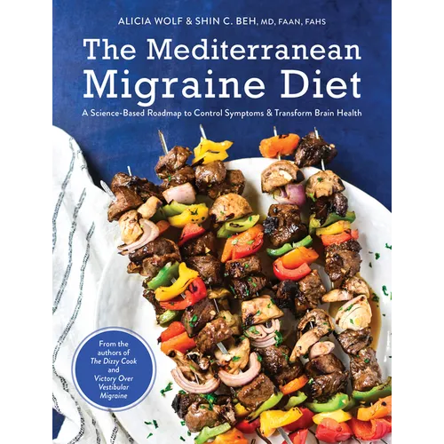 The Mediterranean Migraine Diet: A Science-Based Roadmap to Control Symptoms and Transform Brain Health - Hardcover