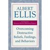 Overcoming Destructive Beliefs, Feelings, and Behaviors: New Directions for Rational Emotive Behavior Therapy - Paperback