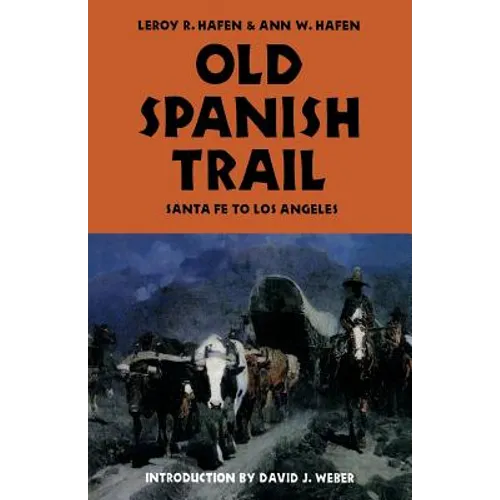 Old Spanish Trail: Santa Fe to Los Angeles - Paperback
