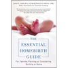 The Essential Homebirth Guide: For Families Planning or Considering Birthing at Home - Paperback