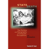 State Death: The Politics and Geography of Conquest, Occupation, and Annexation - Paperback