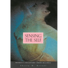 Sensing the Self: Women's Recovery from Bulimia - Paperback