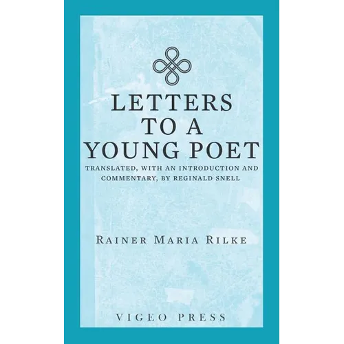 Letters to a Young Poet: Translated, with an Introduction and Commentary, by Reginald Snell - Paperback