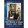 The World of Ham Radio, 1901-1950: A Social History - Paperback