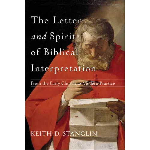 The Letter and Spirit of Biblical Interpretation: From the Early Church to Modern Practice - Paperback