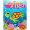 Singing Funny Turtle Songs Coloring Book - Paperback