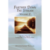 Further Down The Stream, Volume 2: 54 More Tips for Living Life in the Divine Flow - Paperback