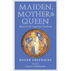 Maiden, Mother and Queen: Mary in the Anglican Tradition - Paperback