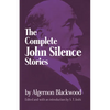 Complete John Silence Stories - Paperback