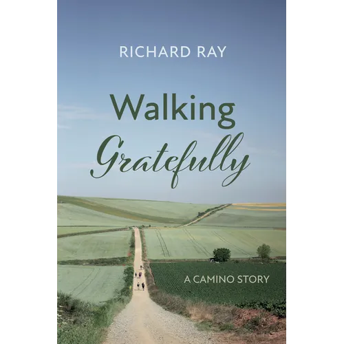 Walking Gratefully: A Camino Story - Paperback