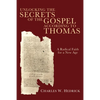 Unlocking the Secrets of the Gospel according to Thomas - Hardcover