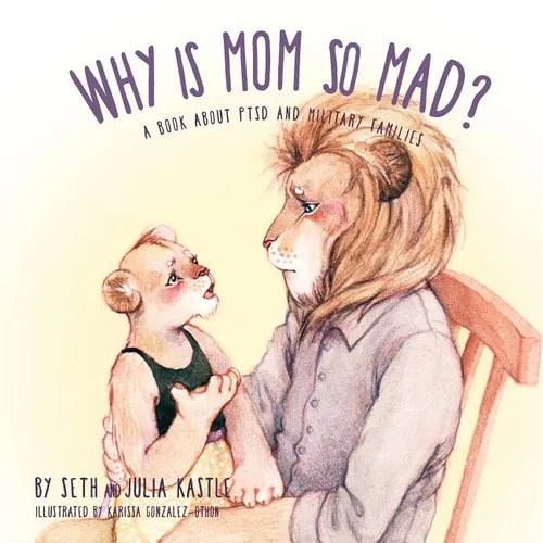 Why is Mom So Mad?: A Book About PTSD and Military Families - Paperback