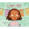 Cake Mix: Learning to Love All Your Ingredients - Hardcover
