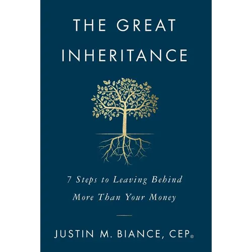The Great Inheritance: 7 Steps to Leaving Behind More Than Your Money - Hardcover