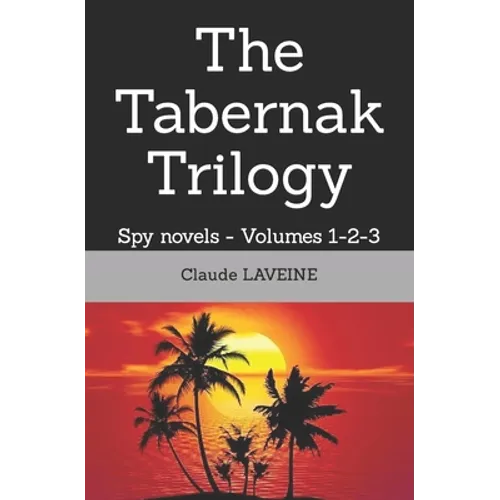 The Tabernak Trilogy: Spy novels - Volumes 1-2-3 - Paperback