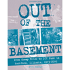 Out of the Basement: From Cheap Trick to DIY Punk in Rockford, Il, 1973-2005 - Paperback
