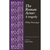 The Roman Actor: By Philip Massinger - Paperback