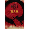 The Dogs of Nam: Stories from the Road and Lessons Learned Abroad - Paperback
