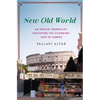 New Old World: An Indian Journalist Discovers the Changing Face of Europe - Hardcover