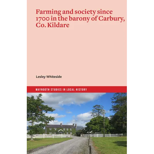 Farming and Society Since 1700 in the Barony of Carbury, Co. Kildare - Paperback