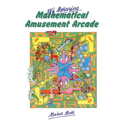 The Amazing Mathematical Amusement Arcade - Paperback