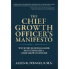The Chief Growth Officer's Manifesto: Why Every Business Leader Must Think Like a Chief Growth Officer - Hardcover