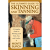 The Ultimate Guide to Skinning and Tanning: A Complete Guide to Working with Pelts, Fur, and Leather - Paperback