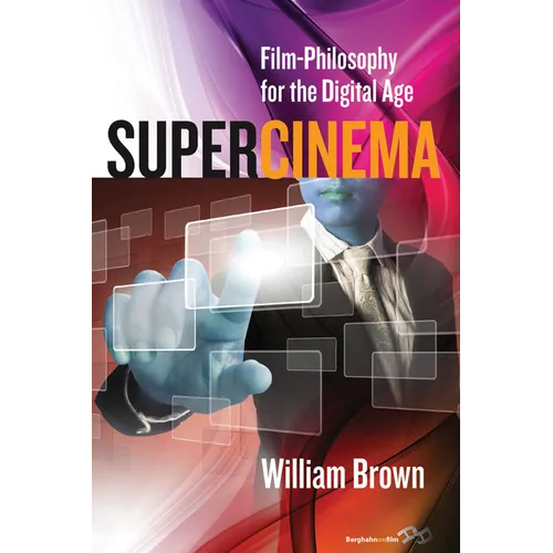Supercinema: Film-Philosophy for the Digital Age - Paperback