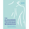 The Alexander Technique Workbook - Paperback