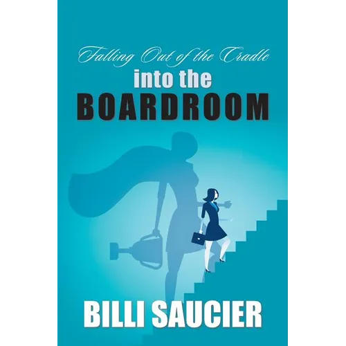 Falling out of the Cradle into the Boardroom - Paperback