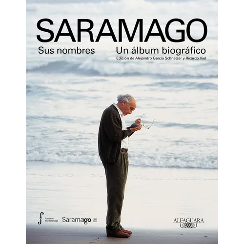 Saramago. Sus Nombres: Un Álbum Biográfico / Saramago. His Names - Paperback