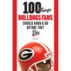 100 Things Bulldogs Fans Should Know & Do Before They Die - Paperback