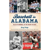 Baseball in Alabama: Tales of Hardball in the Heart of Dixie - Hardcover