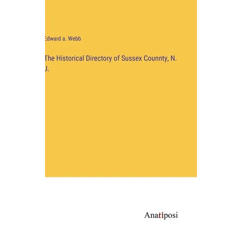 The Historical Directory of Sussex Counnty, N. J. - Hardcover