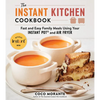 The Instant Kitchen Cookbook: Fast and Easy Family Meals Using Your Instant Pot and Air Fryer - Paperback