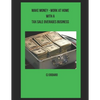 Make Money - Work at Home with a Tax Sale Overages Business - Paperback