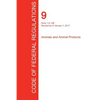 CFR 9, Parts 1 to 199, Animals and Animal Products, January 01, 2017 (Volume 1 of 2) - Paperback