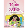 The Turtle With an Afro: A Star is Born! - Hardcover
