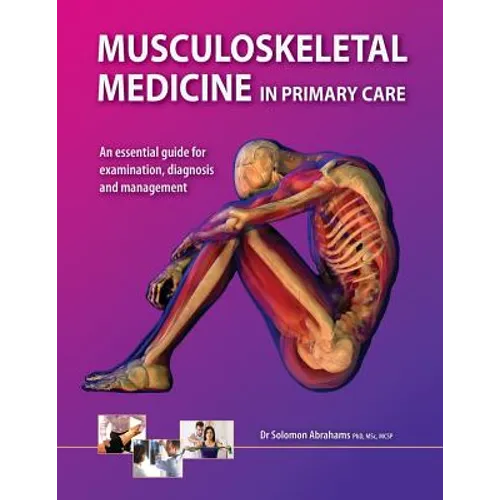 Musculoskeletal Medicine in Primary Care: An Essential Guide for Examination, Diagnosis and Management - Paperback