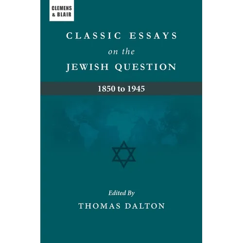 Classic Essays on the Jewish Question: 1850 to 1945 - Paperback