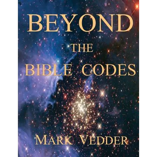 Beyond the Bible Codes - Paperback