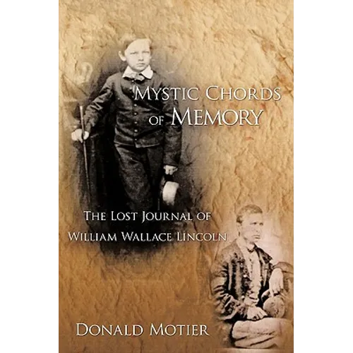 Mystic Chords of Memory: The Lost Journal of William Wallace Lincoln - Paperback