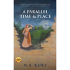 A Parallel Time & Place: A Story of a Modern Nation Running in Sync with a Biblical Land in an Alternate Reality - Hardcover