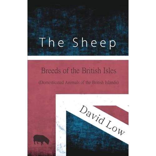 The Sheep - Breeds of the British Isles (Domesticated Animals of the British Islands) - Paperback