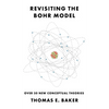 Revisiting the Bohr Model: Over 50 New Conceptual Theories - Hardcover