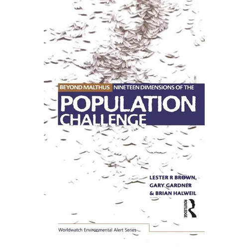 Beyond Malthus: The Nineteen Dimensions of the Population Challenge - Paperback