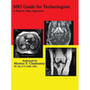MRI Guide for Technologists: A Step by Step Approach - Paperback