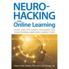 Neurohacking For Online Learning: Study and Life Habits Optimized for Your Personal Mind-Body Energy State - Paperback